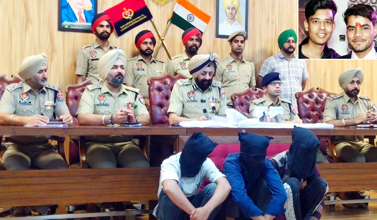 ਦੋ ਦੋਸਤਾਂ ਦੇ ਕਤਲ ਦੀ ਗੁੱਥੀ ਪੁਲਿਸ ਨੇ 16 ਘੰਟਿਆਂ ’ਚ ਸੁਲਝਾ 4 ਨੂੰ ਕੀਤਾ ਗ੍ਰਿਫਤਾਰ